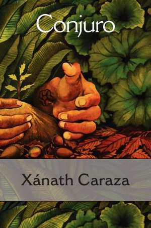 Conjuro de Xanath Caraza