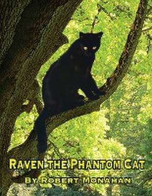 Raven The Phantom Cat de Robert Monahan