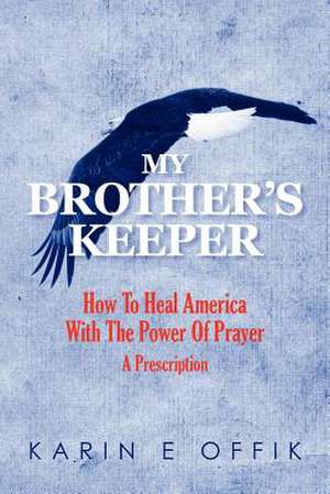 My Brother's Keeper de Karin E. Offik