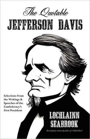 The Quotable Jefferson Davis de Lochlainn Seabrook