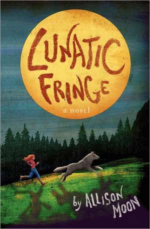 Lunatic Fringe de Allison Moon