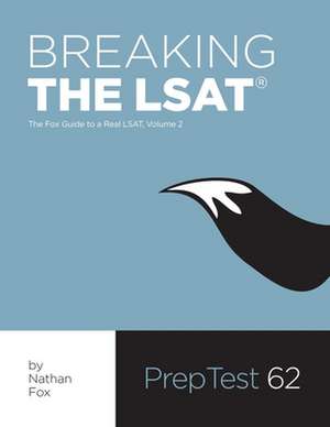 Breaking the LSAT: The Fox Test Prep Guide to a Real LSAT, Volume 2 de Nathan Fox