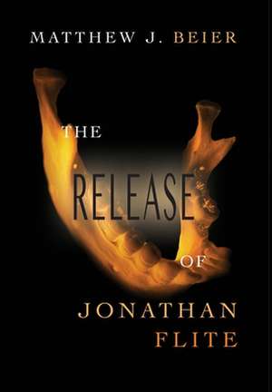 The Release of Jonathan Flite de Matthew J Beier