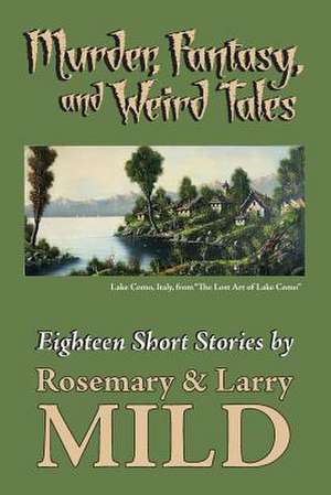 Murder, Fantasy, and Weirdtales de Rosemary Mild