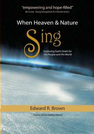 When Heaven and Nature Sing de Edward R. Brown