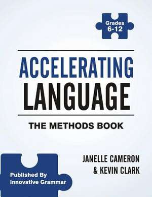 Accelerating Language: The Methods Book de Janelle Cameron