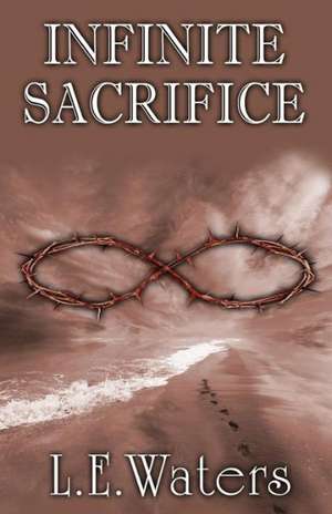 Infinite Sacrifice: A Byzantine Fantasy de L. E. Waters