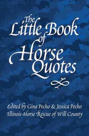 The Little Book of Horse Quotes: Coloring Book de Illinois Horse Rescue of Will County