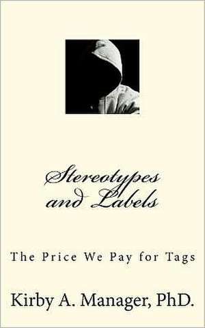 Stereotypes and Labels: The Price We Pay for Tags de Kirby A. Manager