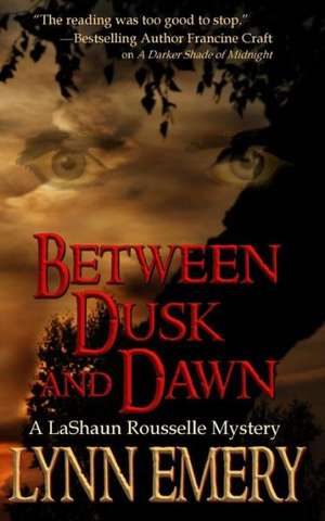 Between Dusk and Dawn de Lynn Emery