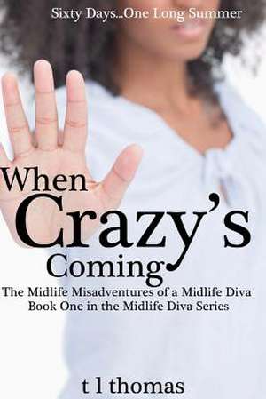 When Crazy's Coming de T. L. Thomas