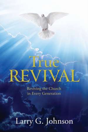 True Revival de Larry G. Johnson