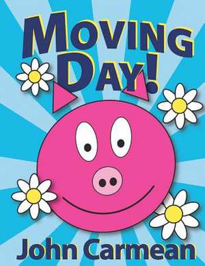 Moving Day: Adventures in Hogtown de John Carmean