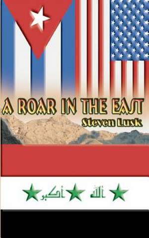 A Roar in the East: First Steps Publishing de Steven Lusk