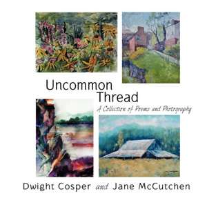 Uncommon Thread de Dwight Cosper