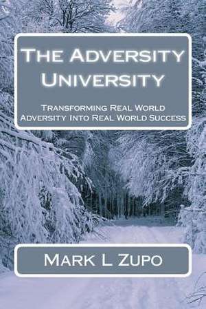 The Adversity University de Mark L. Zupo