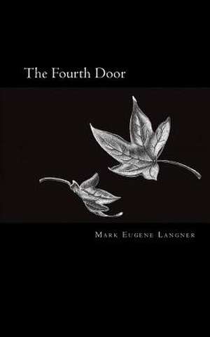 The Fourth Door de Mark Eugene Langner