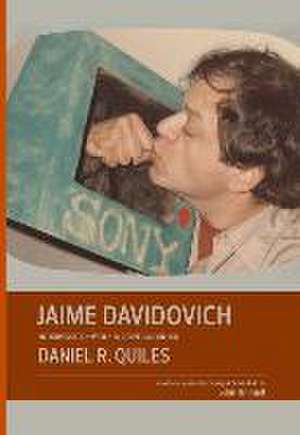 Jaime Davidovich in Conversation with Daniel R. Quiles de Jaime Davidovich