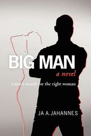 Big Man de Ja A. Jahannes