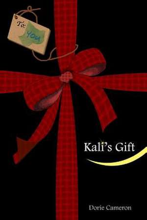 Kali's Gift de Dorie Cameron Licsw