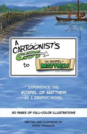 A Cartoonist's Guide to the Gospel of Matthew de Steve Thomason