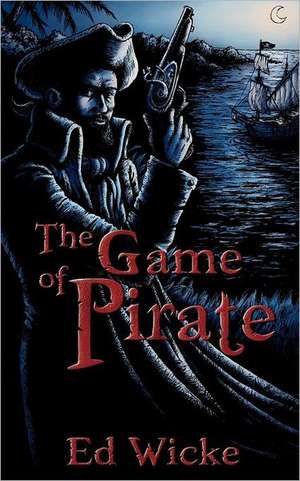 The Game of Pirate de Ed Wicke