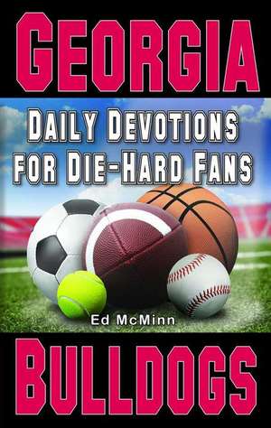 Daily Devotions for Die-Hard Fans Georgia Bulldogs de Ed Mcminn