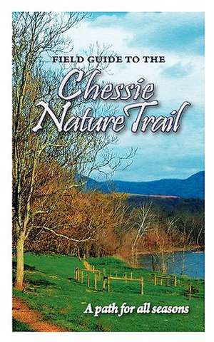 Field Guide to the Chessie Nature Trail de Lisa Tracy