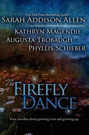 The Firefly Dance de Sarah Addison Allen