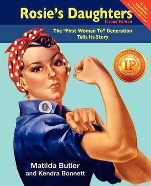 Rosie's Daughters: The First Woman to Generation Tells Its Story, Second Edition de Matilda Butler