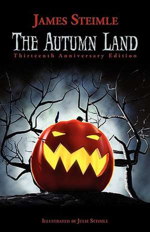 The Autumn Land: Thirteenth Anniversary Edition de James Steimle