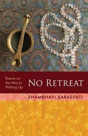 No Retreat de Shambhavi Sarasvati