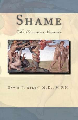 Shame: The Human Nemesis de David F. Allen