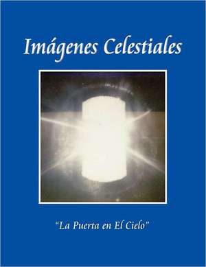 Imagenes Celestiales: Poesias, Cuentos y Algo Mas... de MR Juan Jose Hernandez