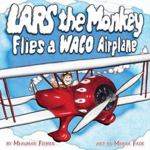 Lars the Monkey Flies a Waco Airplane: Positioning for a New Jesus Revolution de Meaghan Fisher