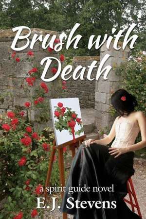 Brush with Death: Spirit Guide #2 de E. J. Stevens