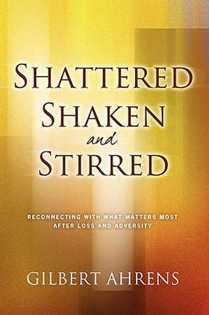 Shattered, Shaken and Stirred de Gibert S. Ahrens