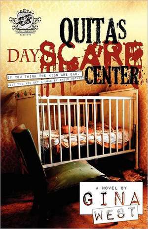 Quita's Dayscare Center (the Cartel Publications Presents) de Gina West