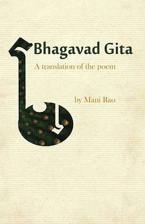 Bhagavad Gita: A Translation of the Poem de Mani Rao