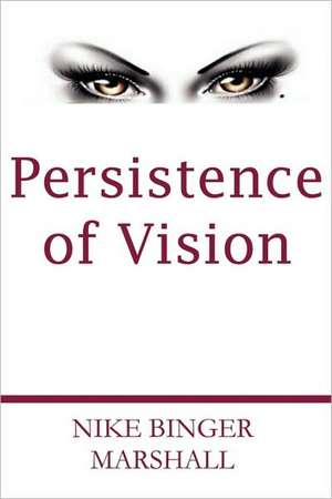 Persistence of Vision de Nike Binger Marshall