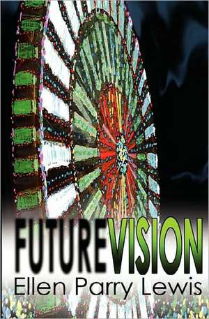 Future Vision: The Secret Mercies of Ancestral Intercession de Ellen Parry Lewis