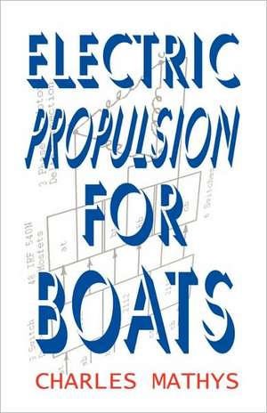 Electric Propulsion for Boats de Charles A. Mathys