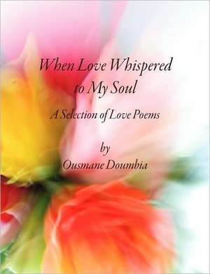 When Love Whispered to My Soul de Ousmane Doumbia