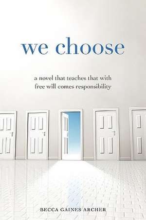 We Choose de Becca Gaines Archer