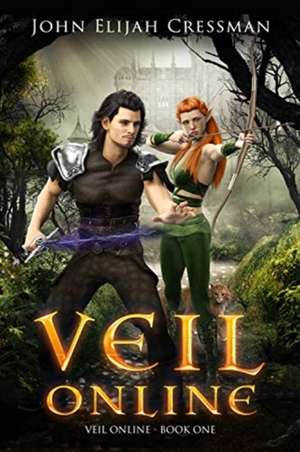 Veil Online - Book 1 (a LitRPG MMORPG Adventure Series) de John Elijah Cressman