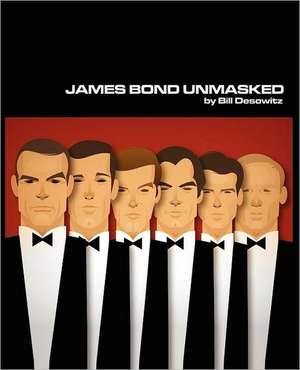 James Bond Unmasked de Bill Desowitz