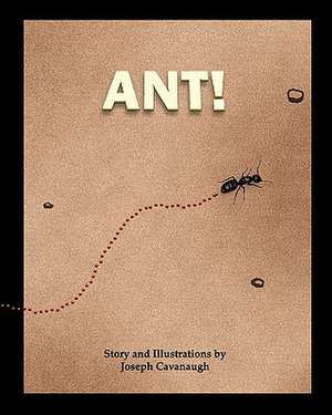 Ant!: An Addict's Struggle to Let Go de Joseph Cavanaugh