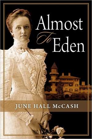 Almost to Eden de June Hall McCash