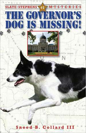 The Governor's Dog Is Missing: Slate Stephens Mysteries #1 de Sneed B. Collard