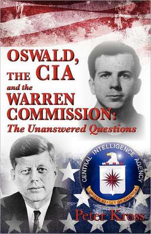 Oswald, the CIA and the Warren Commission de Peter Kross